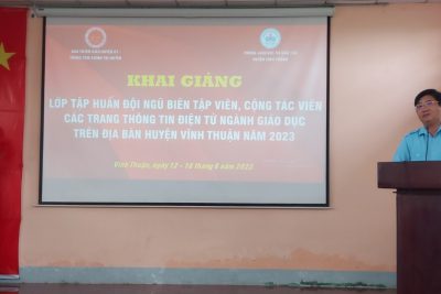khai mạc lớp tập huấn đội ngũ biên tập viên, cộng tác viên các trang thông tin điện tử ngành giáo dục trên địa bàn huyện Vĩnh Thuận năm 2023.